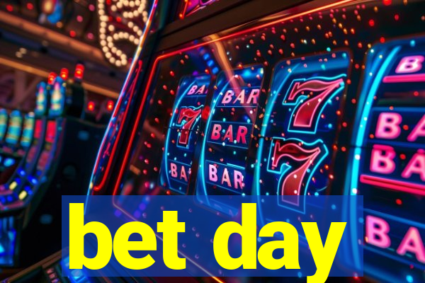 bet day